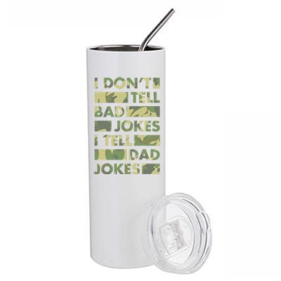 I DonT Tell Bad Jokes I Tell Dad Jokes Gift Stainless Steel Tumbler