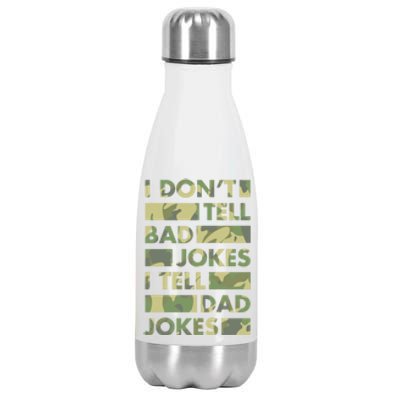 I DonT Tell Bad Jokes I Tell Dad Jokes Gift Stainless Steel Insulated Water Bottle