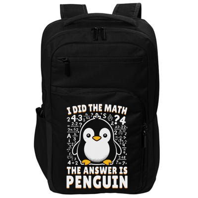 I Did The Math The Answer Is Penguin Funny Penguin Lover Impact Tech Backpack