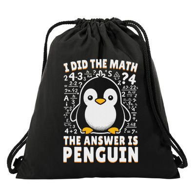 I Did The Math The Answer Is Penguin Funny Penguin Lover Drawstring Bag