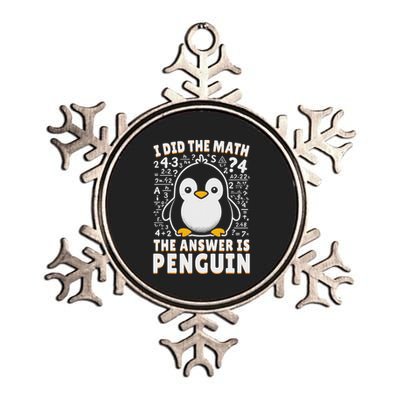 I Did The Math The Answer Is Penguin Funny Penguin Lover Metallic Star Ornament