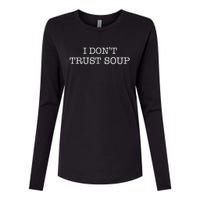 I DonT Trust Soup Womens Cotton Relaxed Long Sleeve T-Shirt