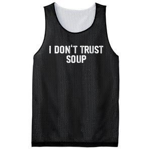 I DonT Trust Soup Funny Soup Soup Lovers Mesh Reversible Basketball Jersey Tank