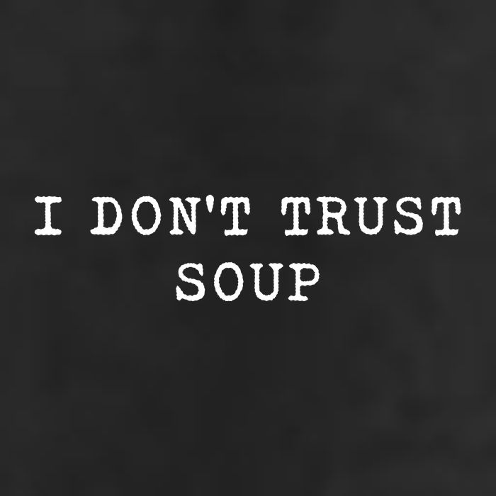 I DonT Trust Soup Funny Soup Soup Lovers Gifts Adult Drive Performance Visor
