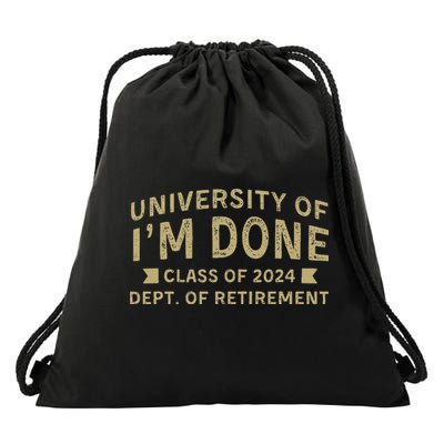 Im Done Teacher Funny Retirement Gift For Him Drawstring Bag