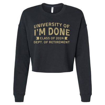 Im Done Teacher Funny Retirement Gift For Him Cropped Pullover Crew