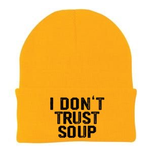 I DonT Trust Soup Funny Soup Soup Lovers Knit Cap Winter Beanie