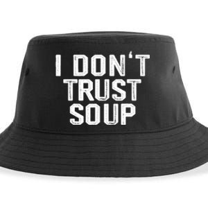 I DonT Trust Soup Funny Soup Soup Lovers Sustainable Bucket Hat