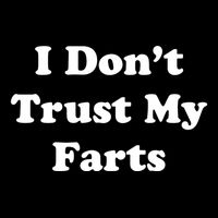 I Don't Trust My Farts Funny Gift Drawstring Bag