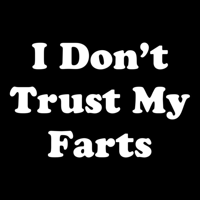 I Don't Trust My Farts Funny Gift Drawstring Bag