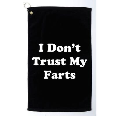 I Don't Trust My Farts Funny Gift Golf Towel