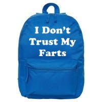 I Don't Trust My Farts Funny Gift 16 in Basic Backpack