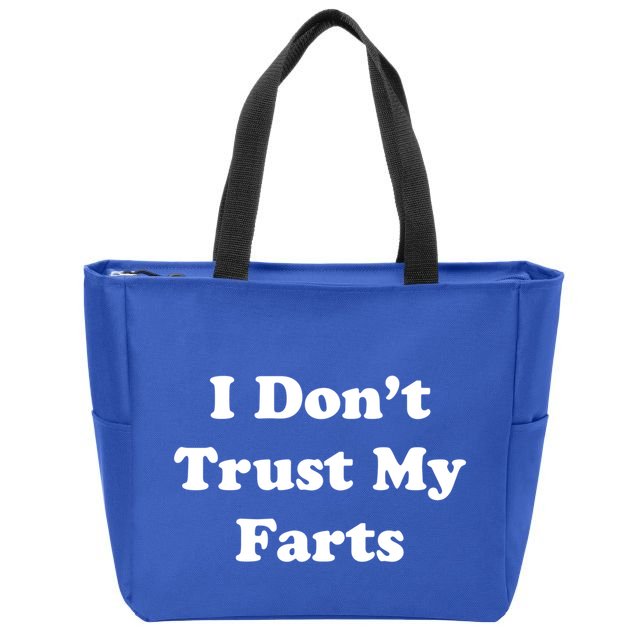 I Don't Trust My Farts Funny Gift Zip Tote Bag