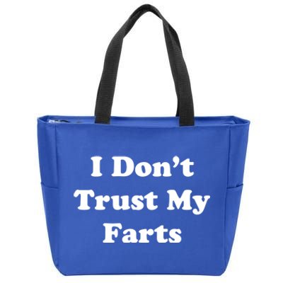 I Don't Trust My Farts Funny Gift Zip Tote Bag