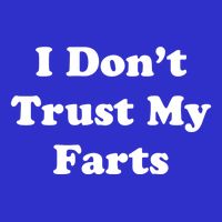 I Don't Trust My Farts Funny Gift Zip Tote Bag
