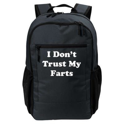 I Don't Trust My Farts Funny Gift Daily Commute Backpack