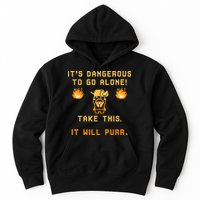 ITS DANGEROUS TO GO ALONE! TAKE THIS. IT WILL PURR Hoodie