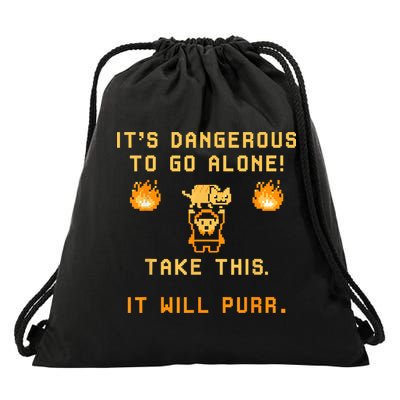 ITS DANGEROUS TO GO ALONE! TAKE THIS. IT WILL PURR Drawstring Bag