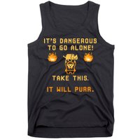 ITS DANGEROUS TO GO ALONE! TAKE THIS. IT WILL PURR Tank Top
