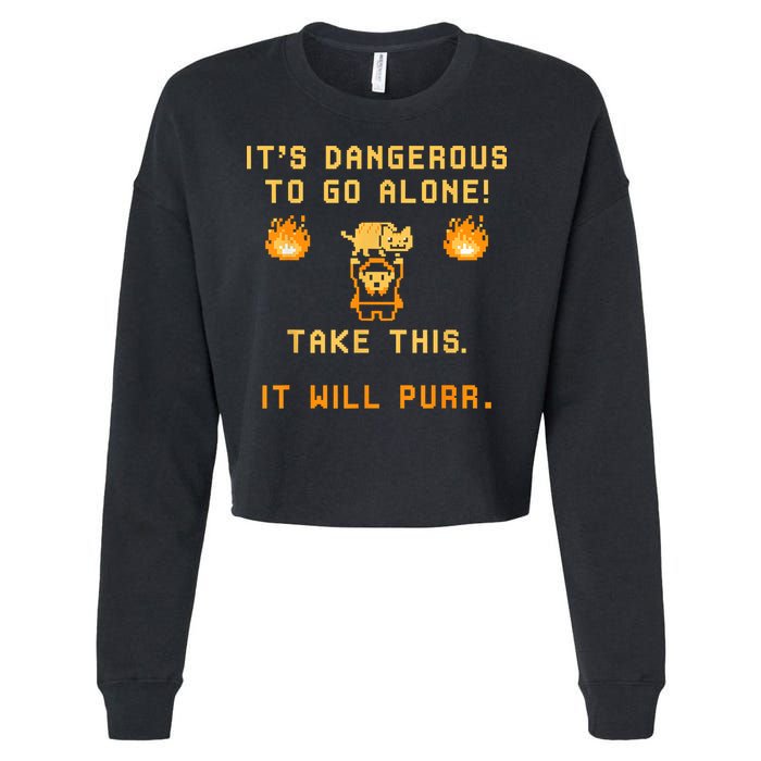 ITS DANGEROUS TO GO ALONE! TAKE THIS. IT WILL PURR Cropped Pullover Crew