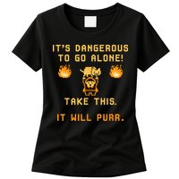 ITS DANGEROUS TO GO ALONE! TAKE THIS. IT WILL PURR Womens T-Shirt