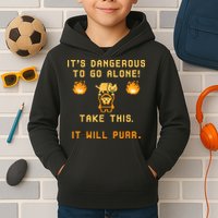 ITS DANGEROUS TO GO ALONE! TAKE THIS. IT WILL PURR Kids Hoodie