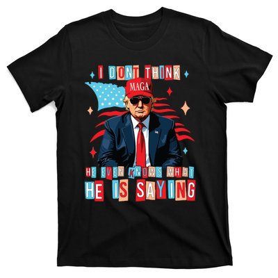 I Don’T Think He Even Knows What He Is Saying Biden Trump Debate Quote T-Shirt