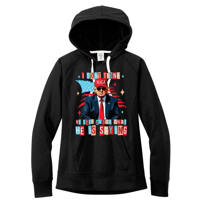 I Don’T Think He Even Knows What He Is Saying Biden Trump Debate Quote Women's Fleece Hoodie