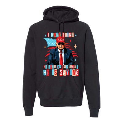 I Don’T Think He Even Knows What He Is Saying Biden Trump Debate Quote Premium Hoodie