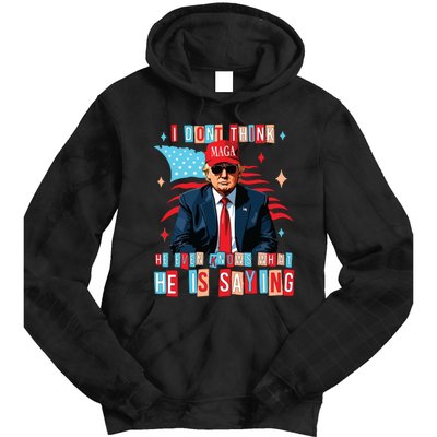 I Don’T Think He Even Knows What He Is Saying Biden Trump Debate Quote Tie Dye Hoodie