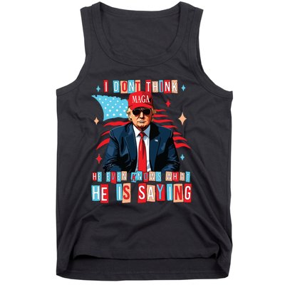 I Don’T Think He Even Knows What He Is Saying Biden Trump Debate Quote Tank Top