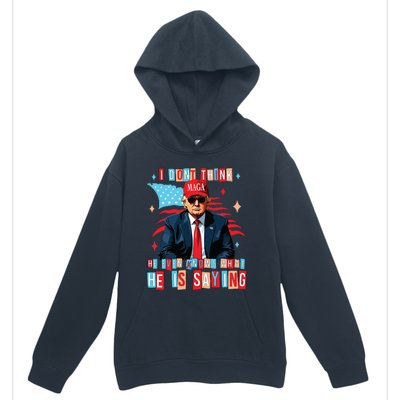 I Don’T Think He Even Knows What He Is Saying Biden Trump Debate Quote Urban Pullover Hoodie