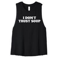 I DonT Trust Soup Women's Racerback Cropped Tank