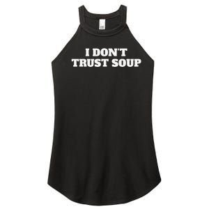 I DonT Trust Soup Women's Perfect Tri Rocker Tank