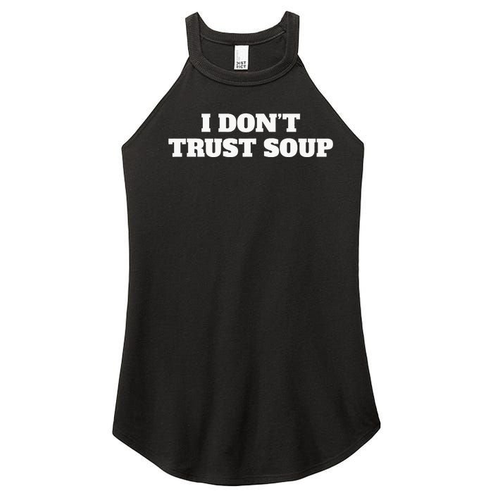 I DonT Trust Soup Women's Perfect Tri Rocker Tank