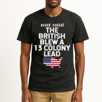 Independence Day The British Blew A Thirteen Colony Lead Funny 4th Of July Tall T-Shirt