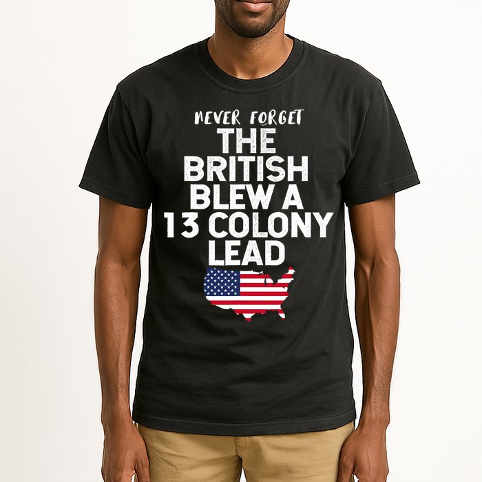Independence Day The British Blew A Thirteen Colony Lead Funny 4th Of July Tall T-Shirt