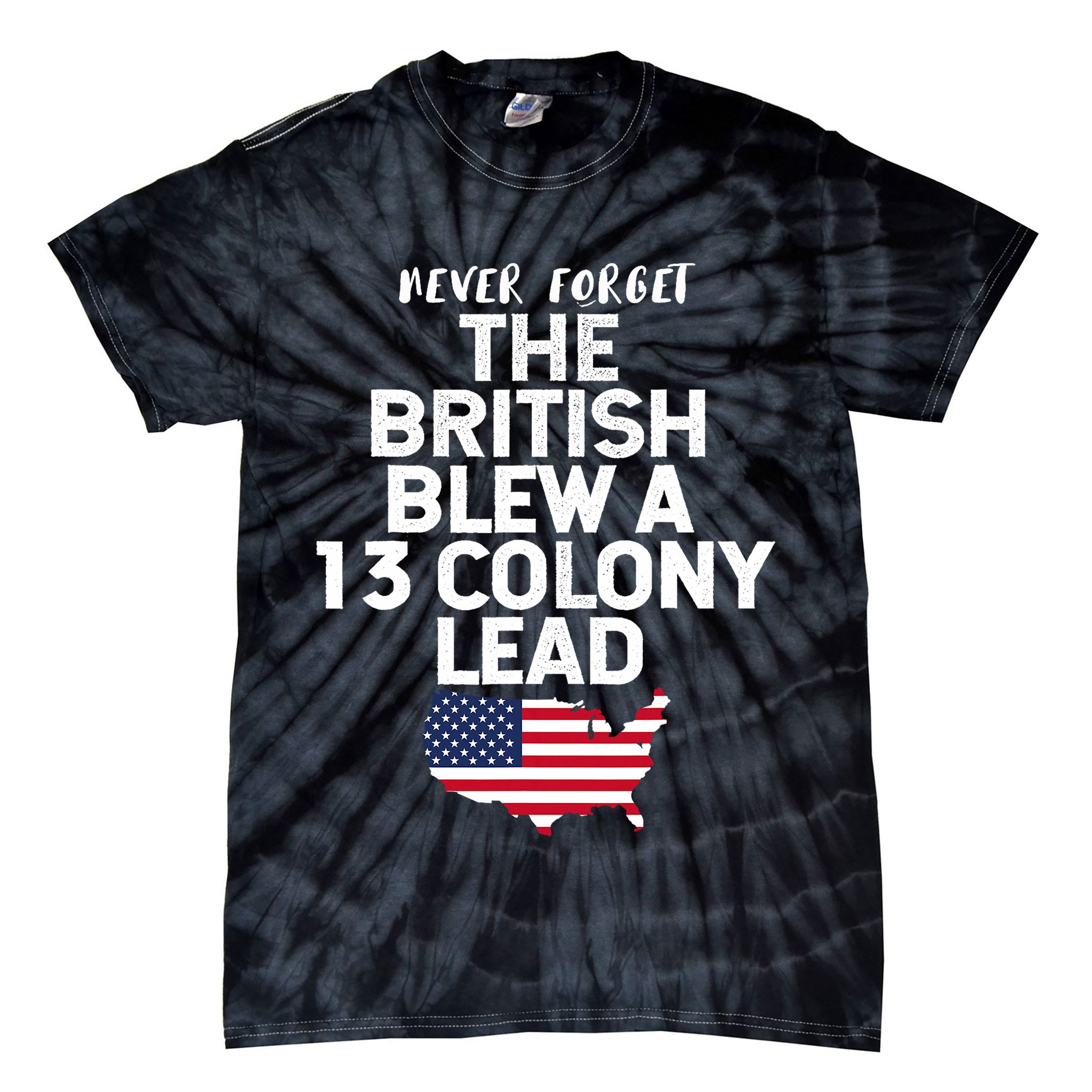 Independence Day The British Blew A Thirteen Colony Lead Funny 4th Of July Tie-Dye T-Shirt