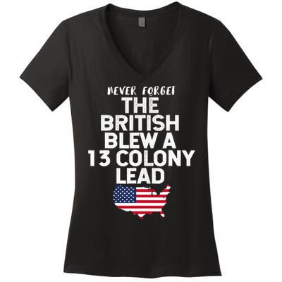 Independence Day The British Blew A Thirteen Colony Lead Funny 4th Of July Women's V-Neck T-Shirt