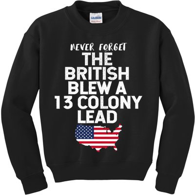 Independence Day The British Blew A Thirteen Colony Lead Funny 4th Of July Kids Sweatshirt