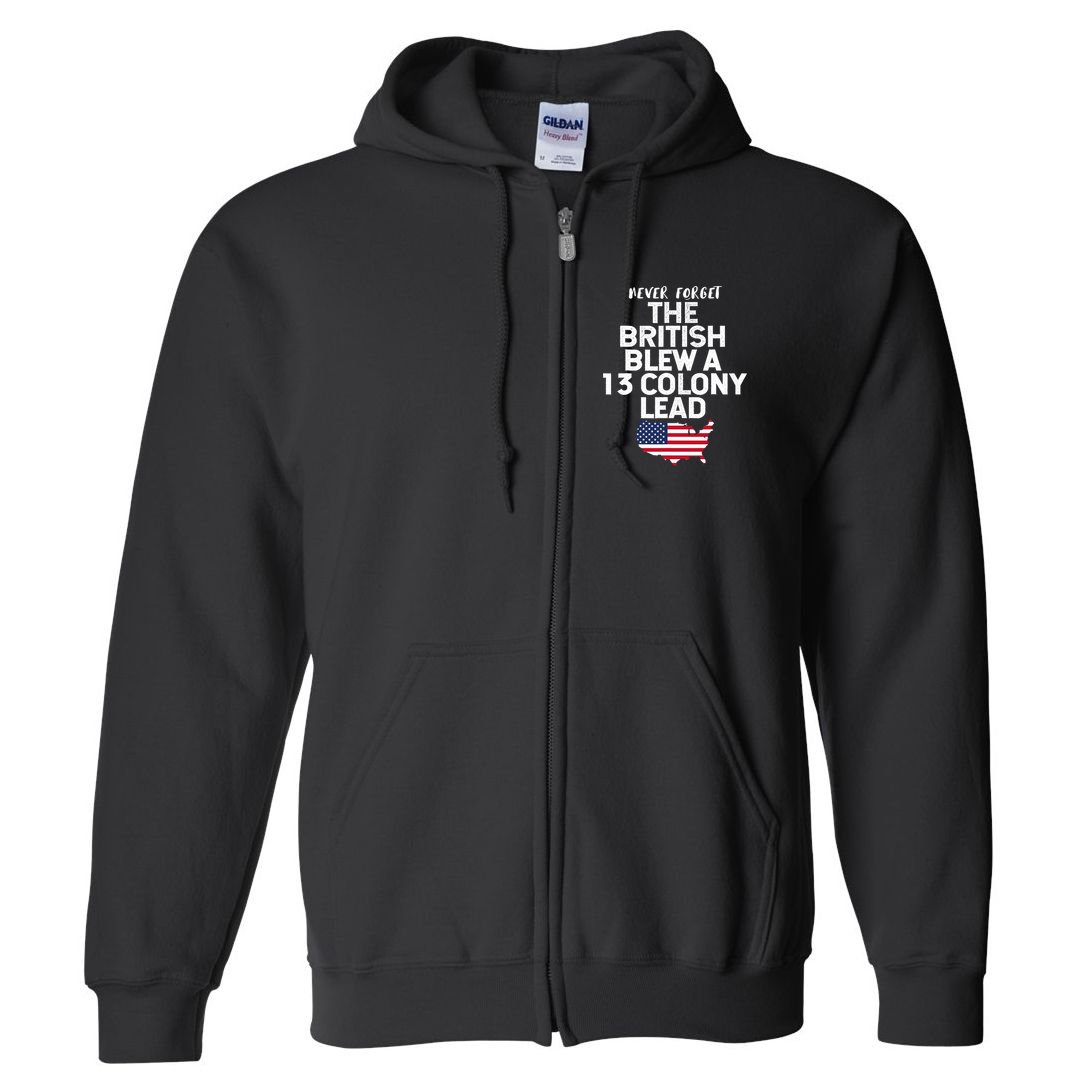 Independence Day The British Blew A Thirteen Colony Lead Funny 4th Of July Full Zip Hoodie