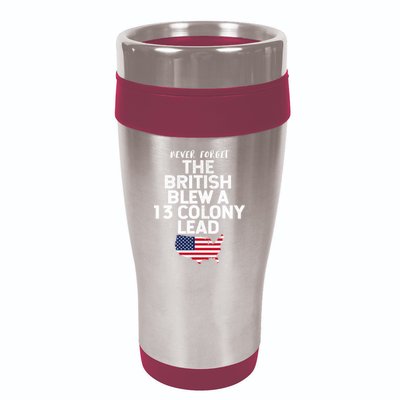 Independence Day The British Blew A Thirteen Colony Lead Funny 4th Of July 16oz Travel Tumbler