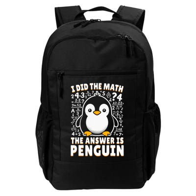 I Did The Math The Answer Is Penguin Funny Penguin Lover Daily Commute Backpack