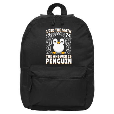 I Did The Math The Answer Is Penguin Funny Penguin Lover 16 in Basic Backpack
