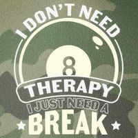 I Don't Theraapy I Just Need A Break Billiards Dad Gift For Father’s Day Legacy Tie Dye Trucker Hat
