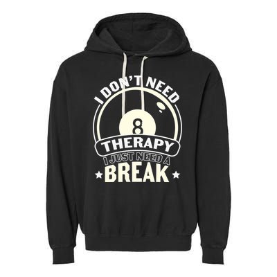 I Don't Theraapy I Just Need A Break Billiards Dad Gift For Father’s Day Garment-Dyed Fleece Hoodie