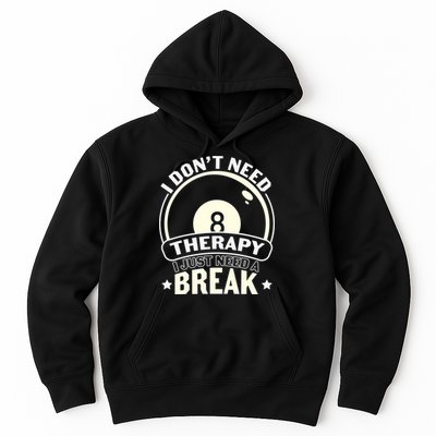 I Don't Theraapy I Just Need A Break Billiards Dad Gift For Father’s Day Hoodie