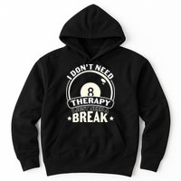 I Don't Theraapy I Just Need A Break Billiards Dad Gift For Father’s Day Hoodie