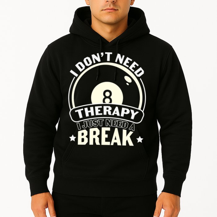I Don't Theraapy I Just Need A Break Billiards Dad Gift For Father’s Day Hoodie