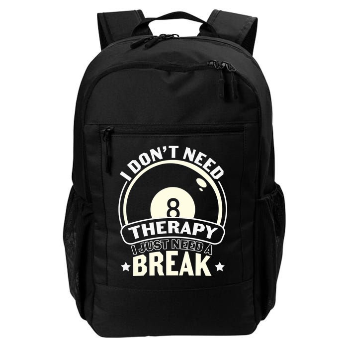 I Don't Theraapy I Just Need A Break Billiards Dad Gift For Father’s Day Backpack